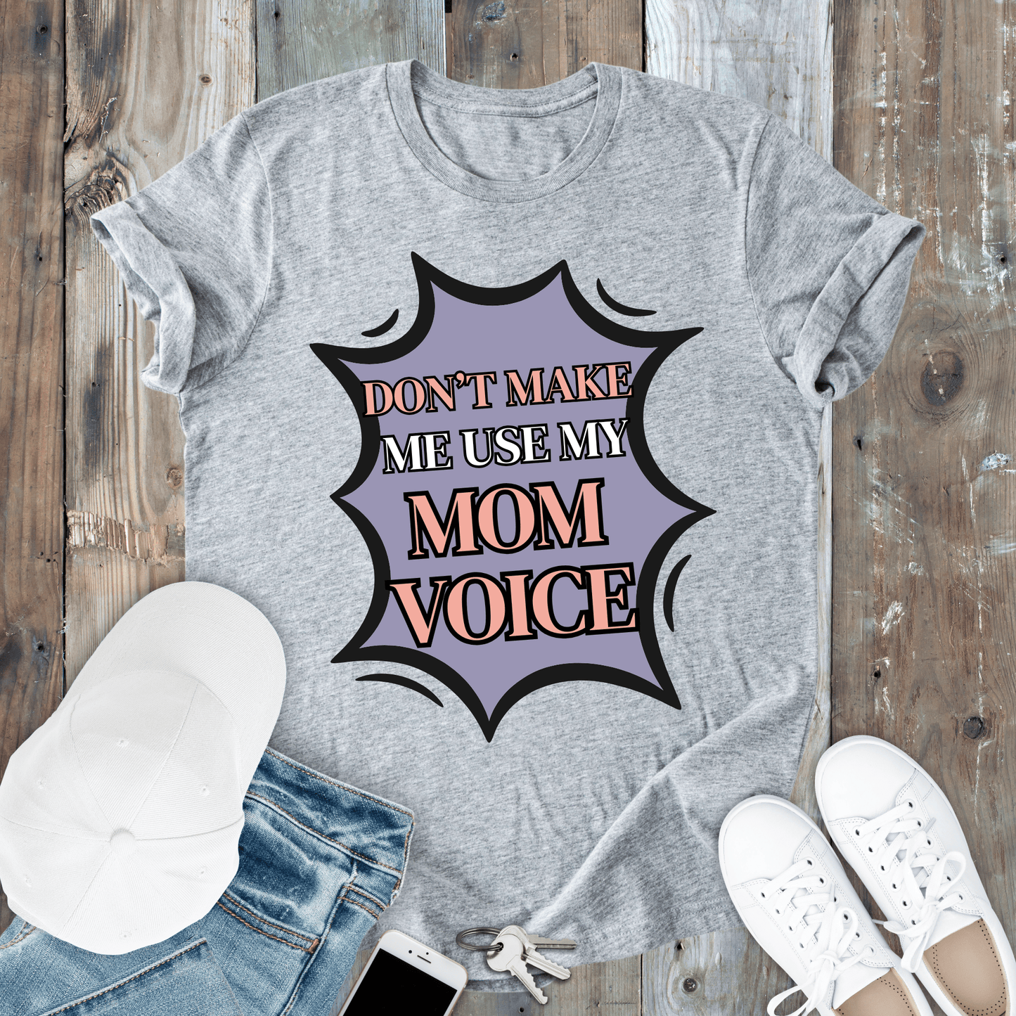 mom life tee that says Mom Voice Humor -- T-shirt for moms