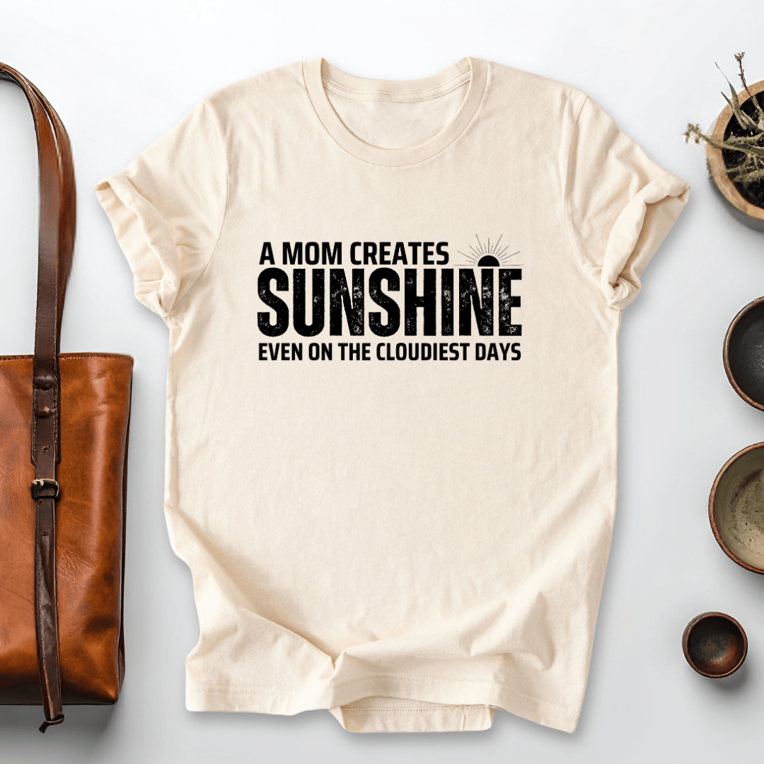 mom life tee that says Moms Create Sunshine-Mom T-Shirt for moms
