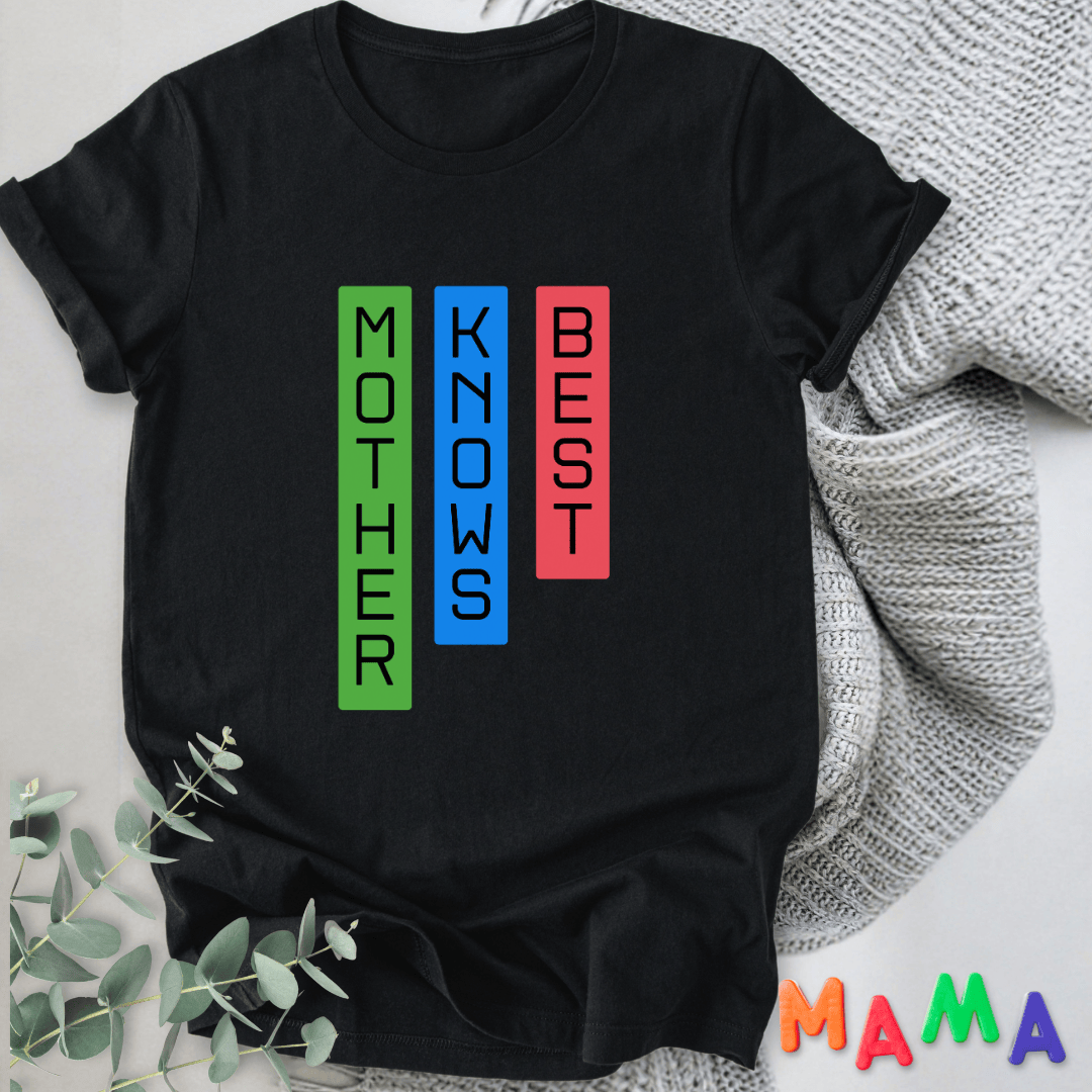 mom life tee that says Mother Knows Best T-Shirt for moms