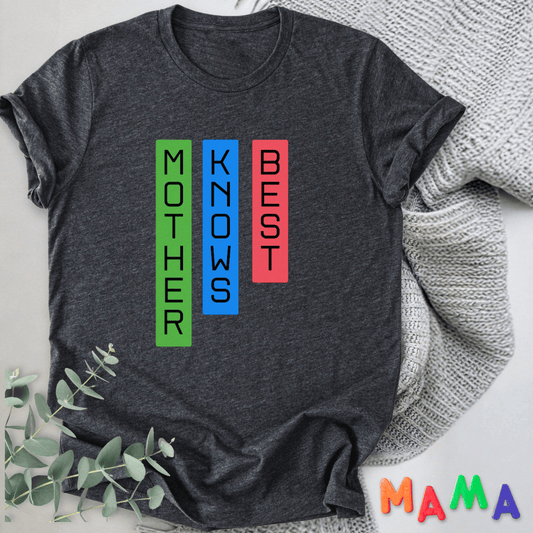 mom life tee that says Mother Knows Best T-Shirt for moms