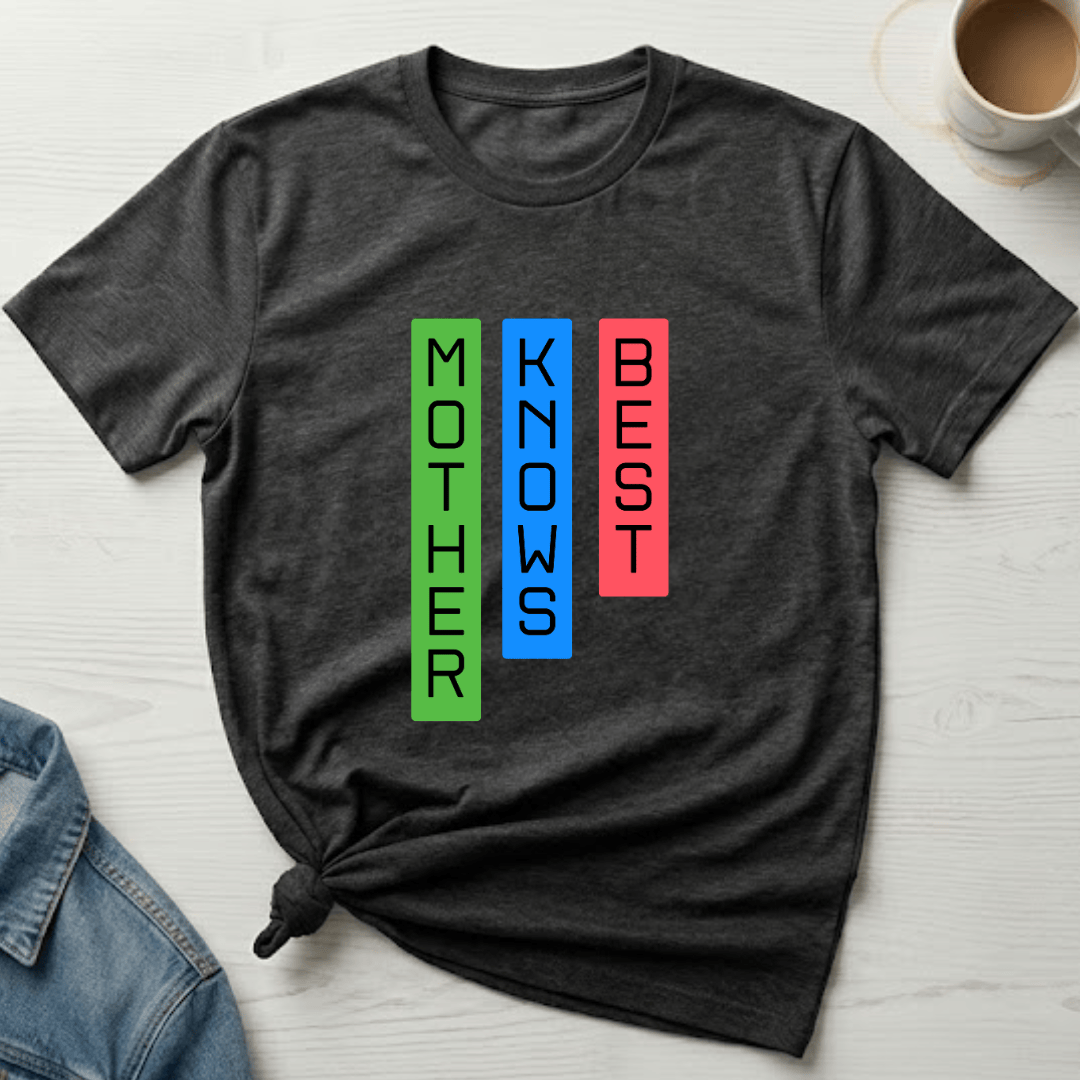 mom life tee that says Mother Knows Best T-Shirt for moms