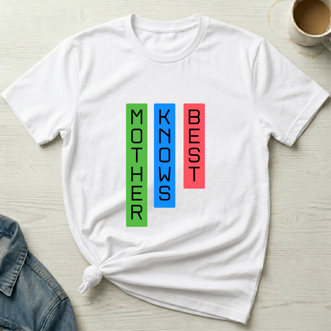 mom life tee that says Mother Knows Best T-Shirt for moms