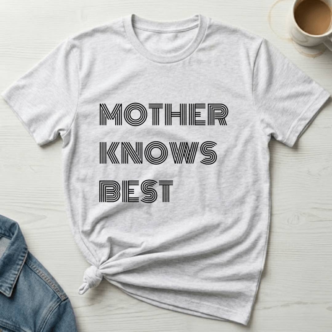 mom life tee that says Mother Knows Mom T-Shirt for moms