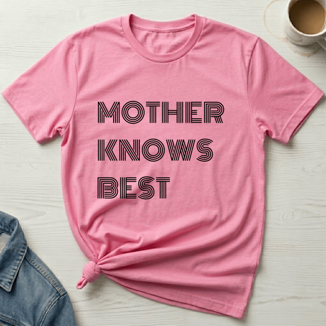 mom life tee that says Mother Knows Mom T-Shirt for moms