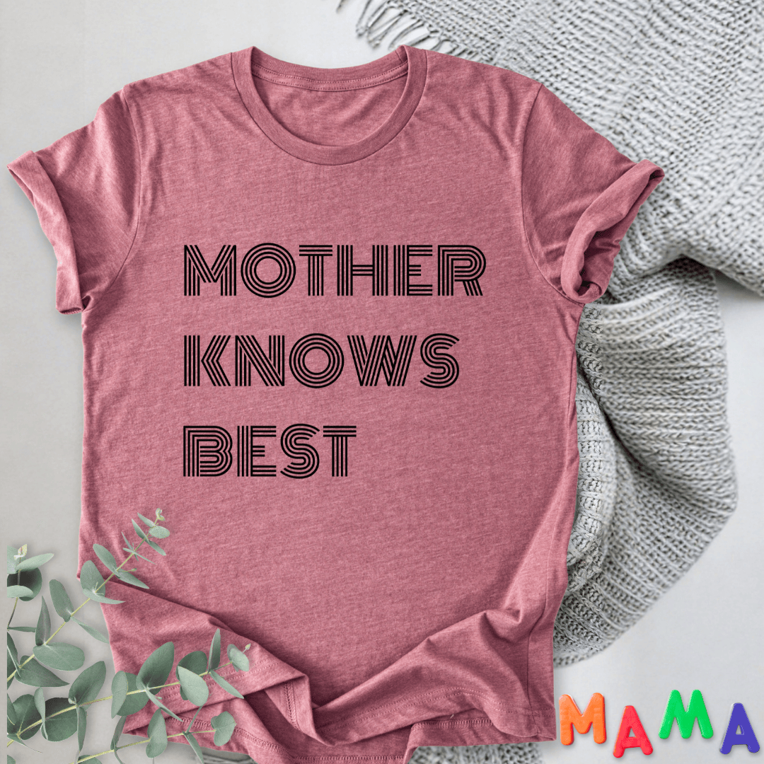 mom life tee that says Mother Knows Mom T-Shirt for moms