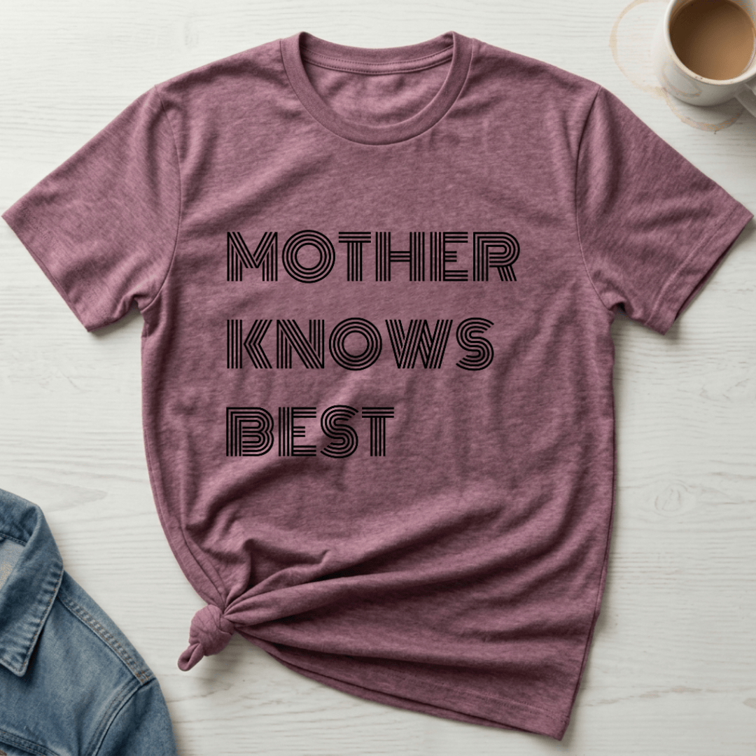 mom life tee that says Mother Knows Mom T-Shirt for moms