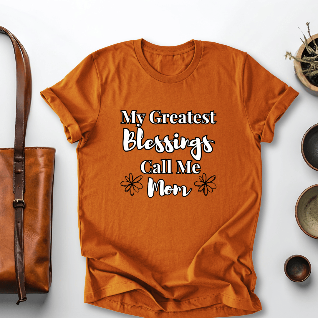 mom life tee that says My Blessings Call Me Mom T-Shirt for moms