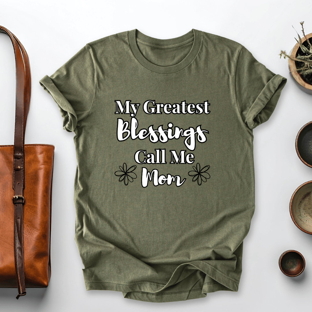 mom life tee that says My Blessings Call Me Mom T-Shirt for moms