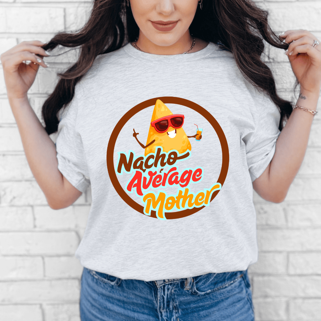 mom life tee that says Nacho Funny Mom T-Shirt for moms