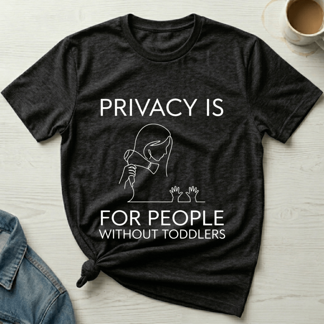 mom life tee that says No Privacy Mom T-Shirt for moms