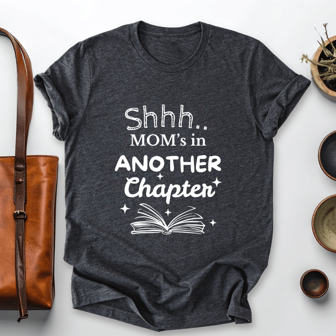 mom life tee that says One More Chapter, Mom T-Shirt for moms