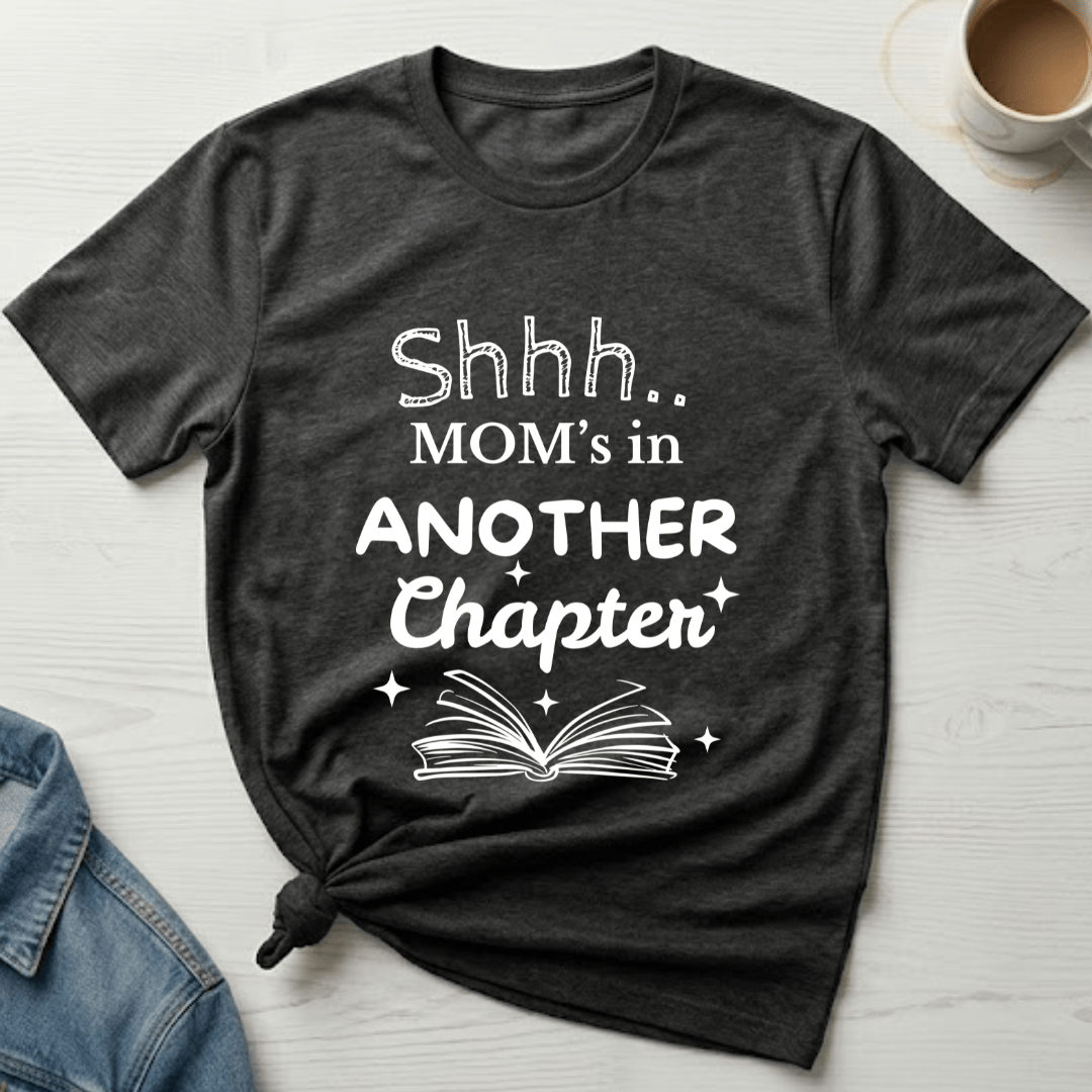 mom life tee that says One More Chapter, Mom T-Shirt for moms
