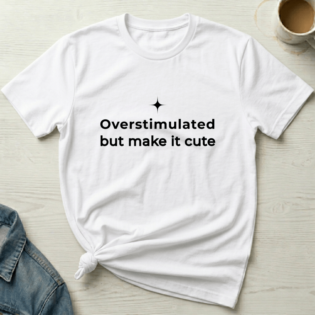 mom life tee that says Overstimulated & Cute Mom T-Shirt for moms