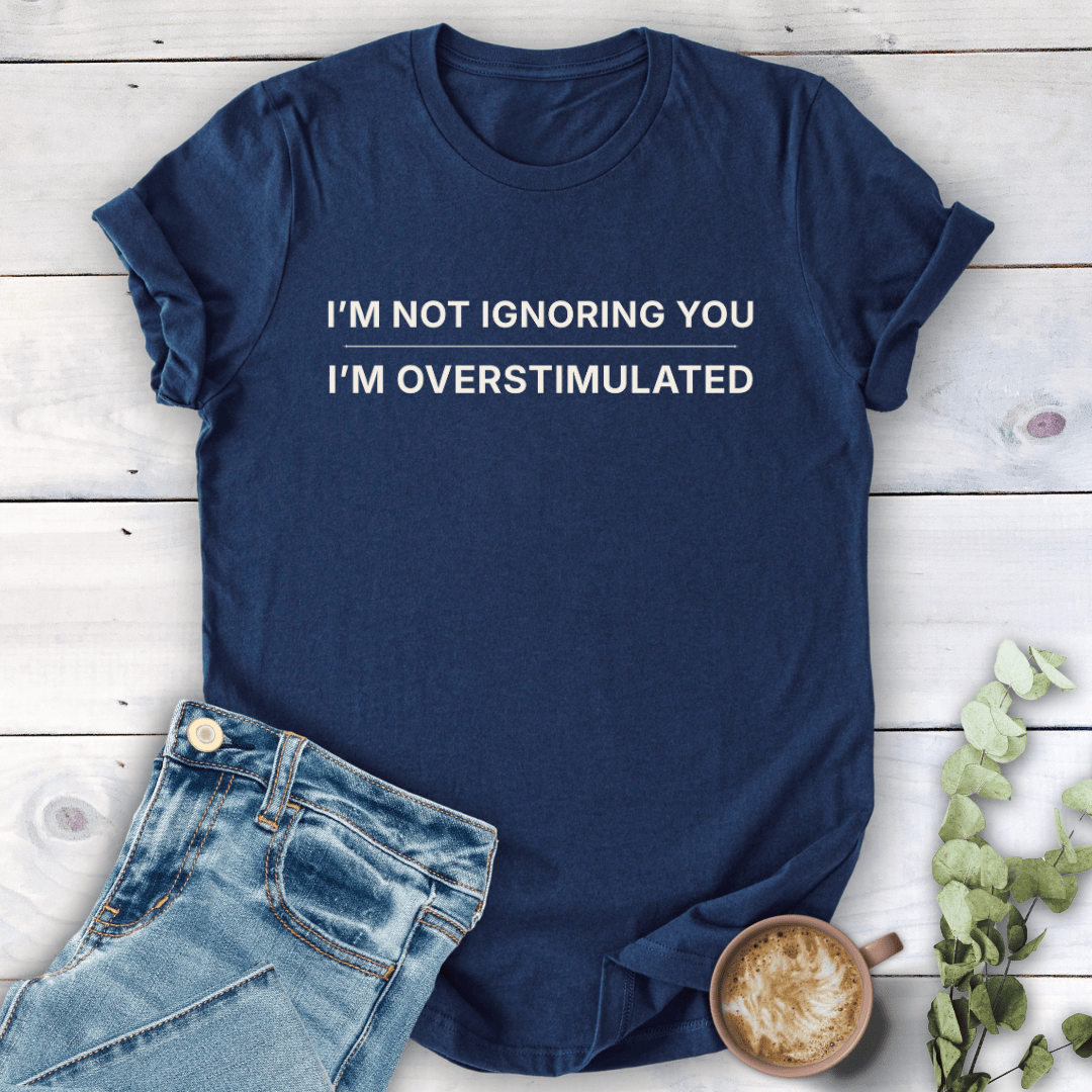 mom life tee that says Overstimulated Mom Humor- T-Shirt for moms