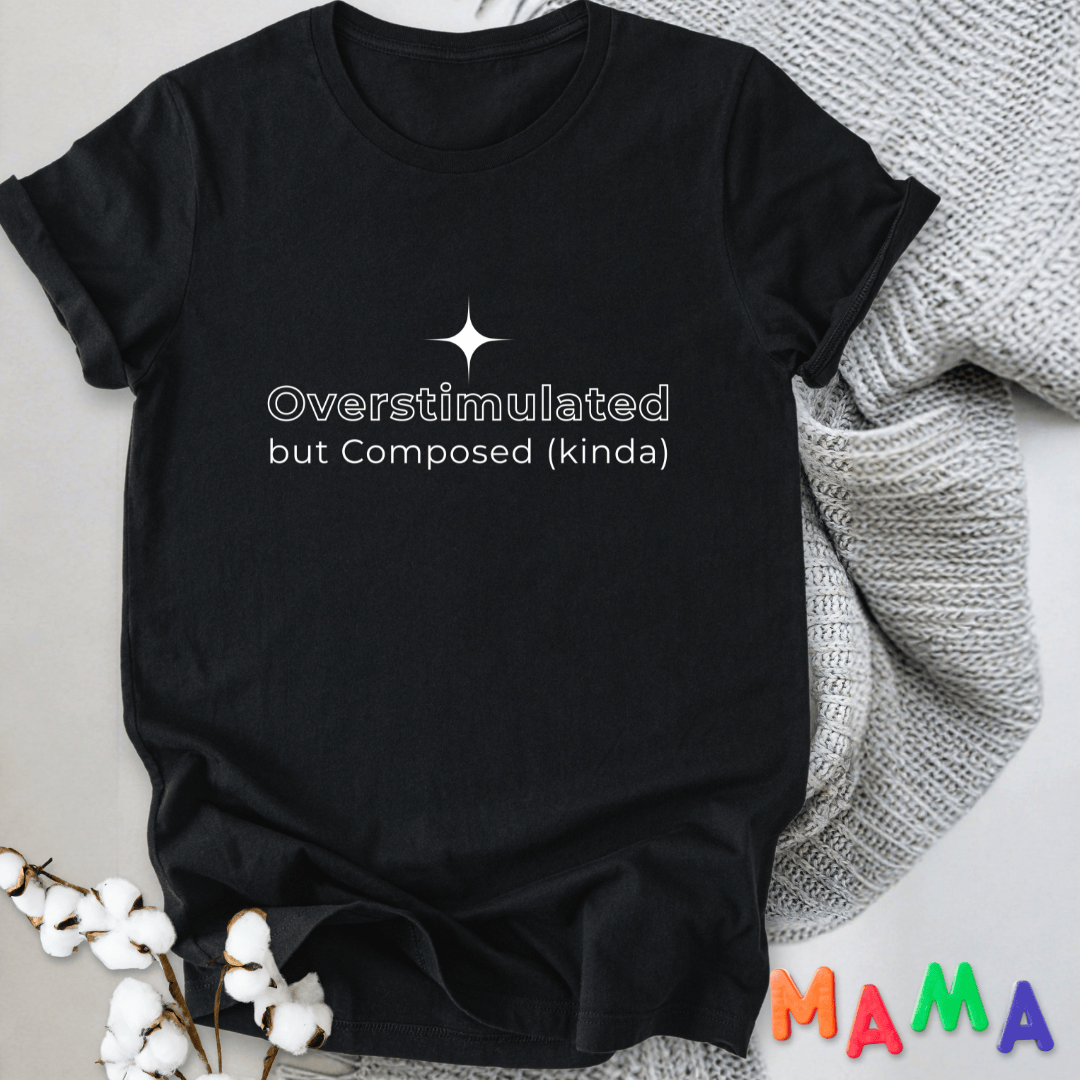 mom life tee that says Overstimulated Relatable Mom T-Shirt for moms