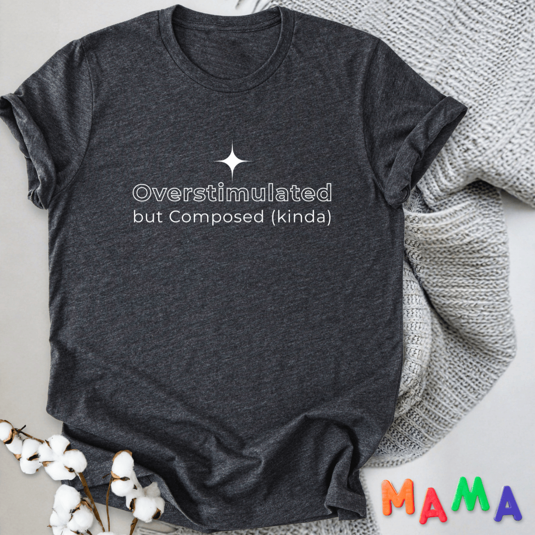 mom life tee that says Overstimulated Relatable Mom T-Shirt for moms