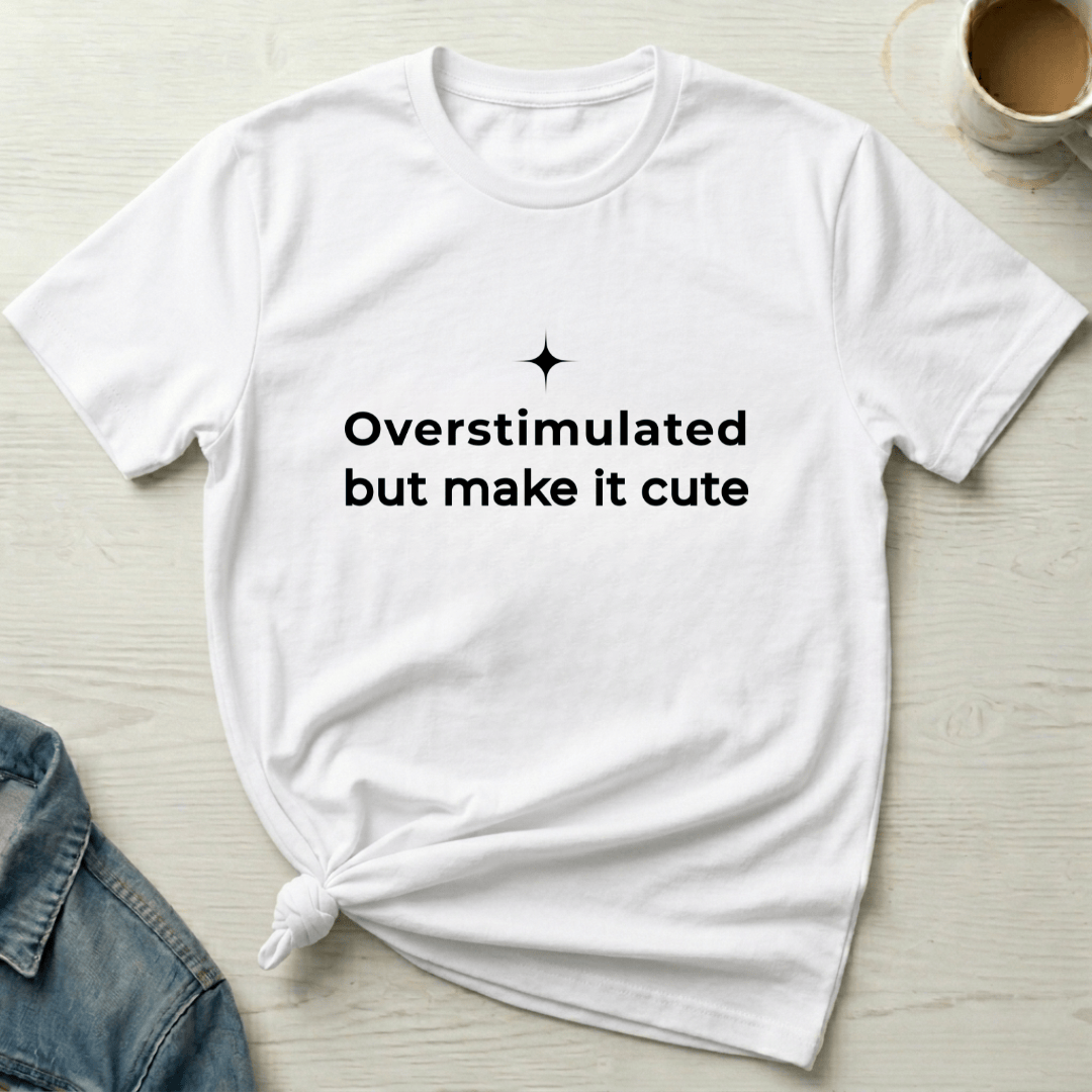 mom life tee that says Overstimulated Relatable Mom T-Shirt for moms
