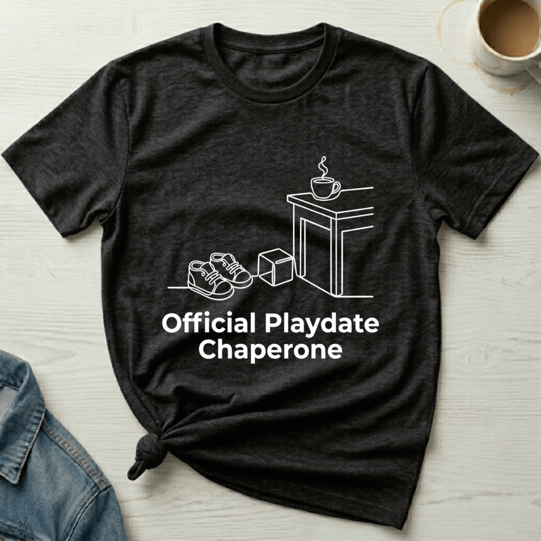 mom life tee that says Playdate Chaperone Mom T-Shirt for moms