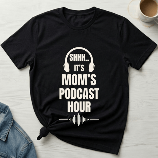 mom life tee that says Podcast Mom T-Shirt for moms