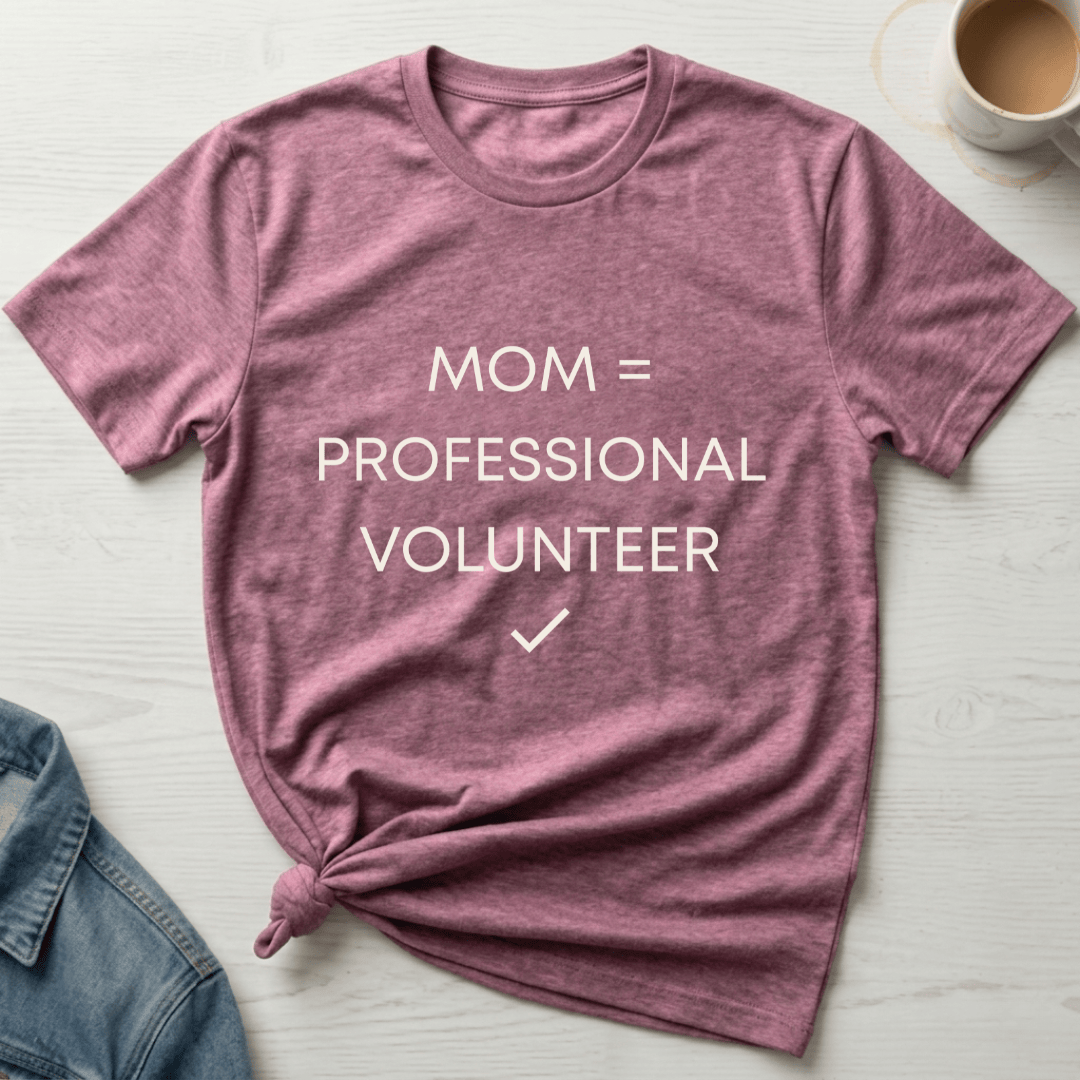mom life tee that says Professional Volunteer Mom T-Shirt for moms