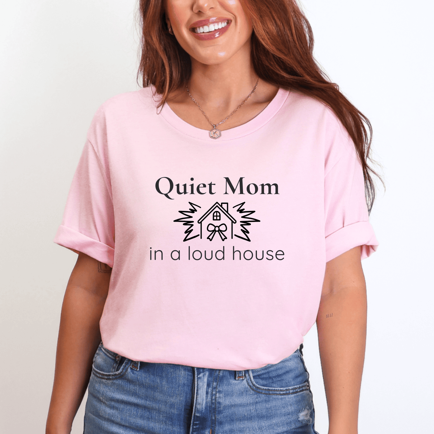 mom life tee that says Quiet Mom, Loud House T-Shirt for moms