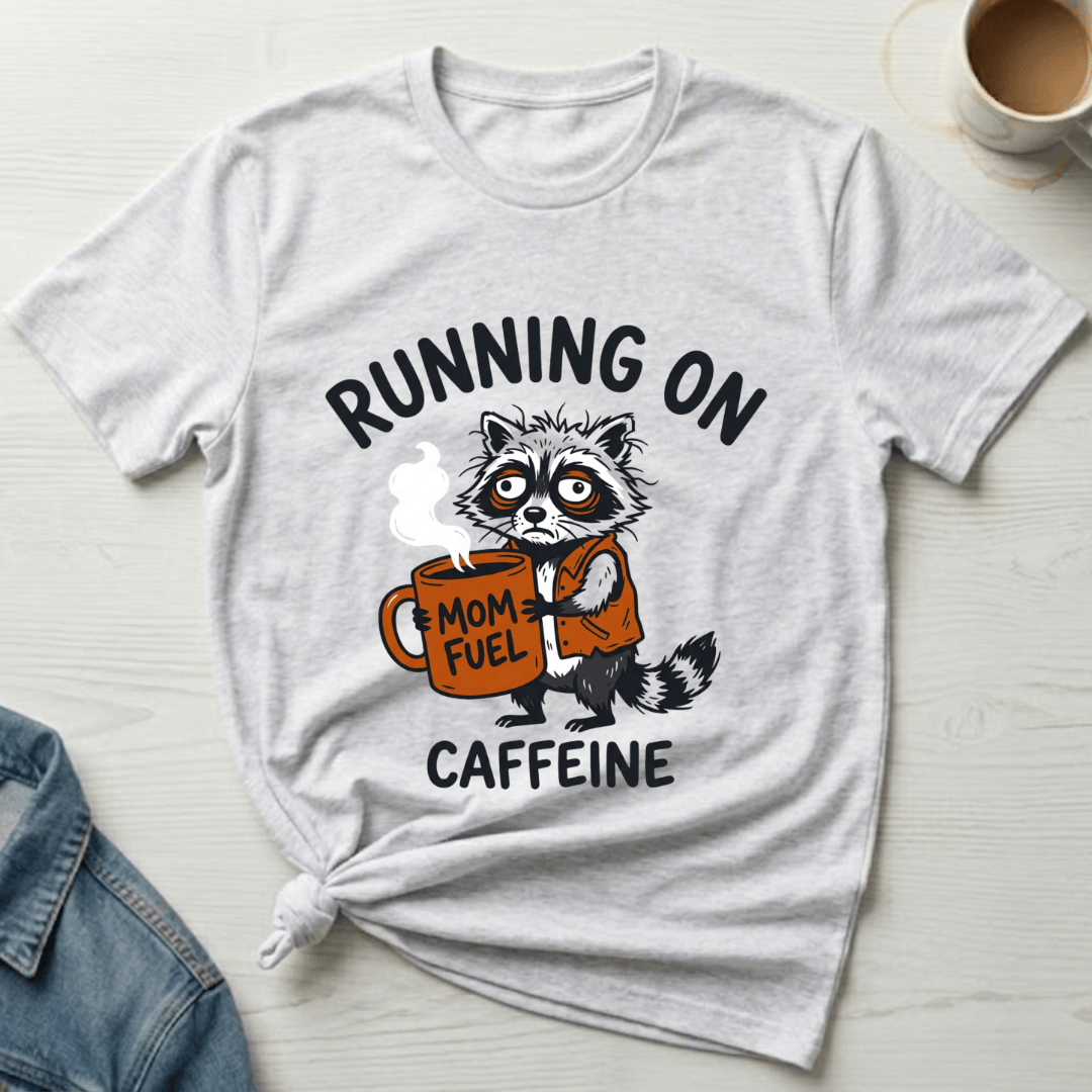 mom life tee that says Running on Caffeine Mom T-Shirt for moms