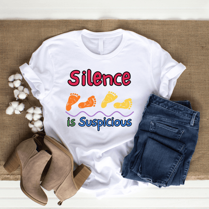 mom life tee that says Silence is Suspicious Mom T-Shirt for moms