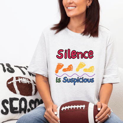 mom life tee that says Silence is Suspicious Mom T-Shirt for moms