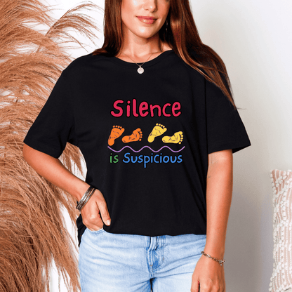 mom life tee that says Silence is Suspicious Mom T-Shirt for moms