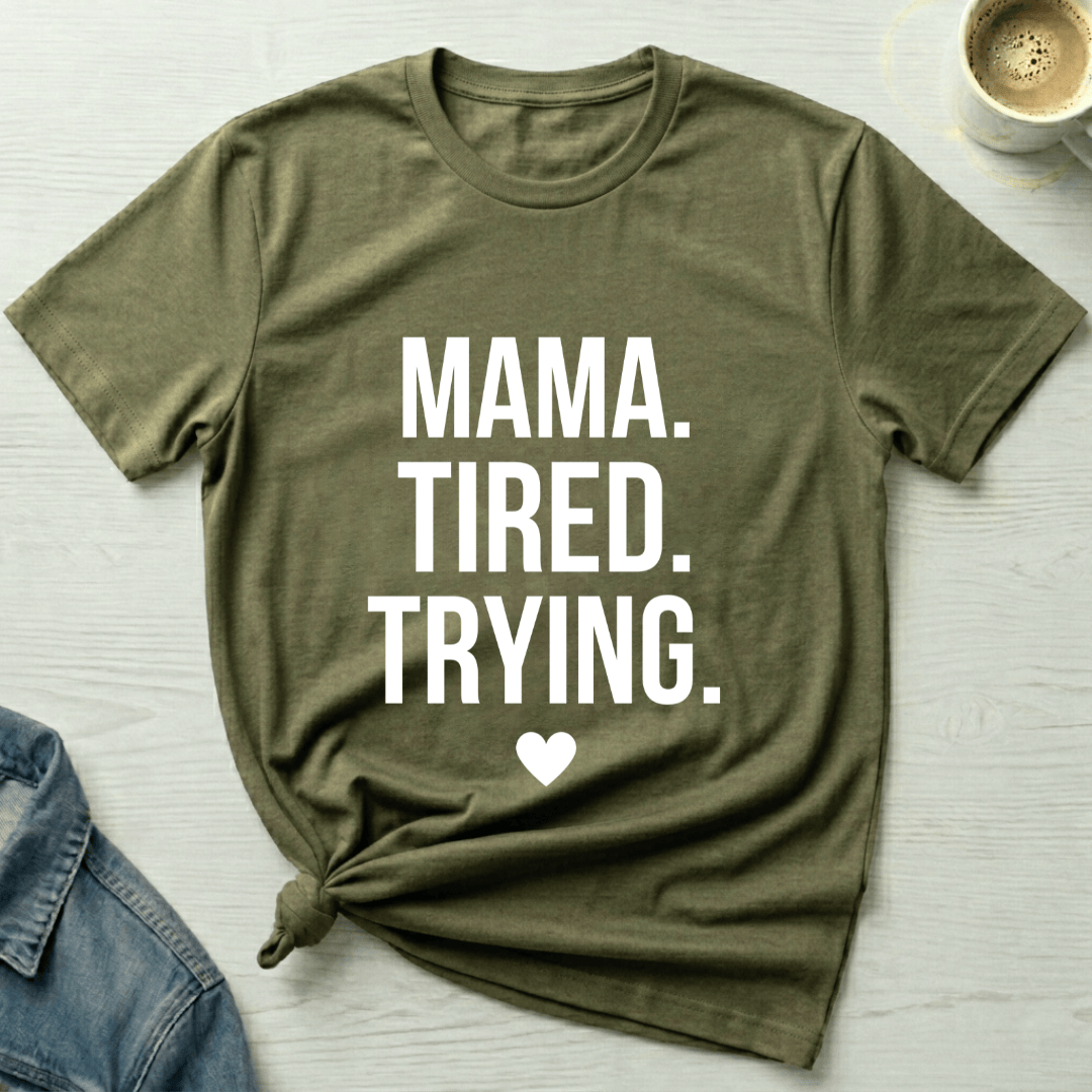 mom life tee that says Tired and Trying Mom T-Shirt for moms