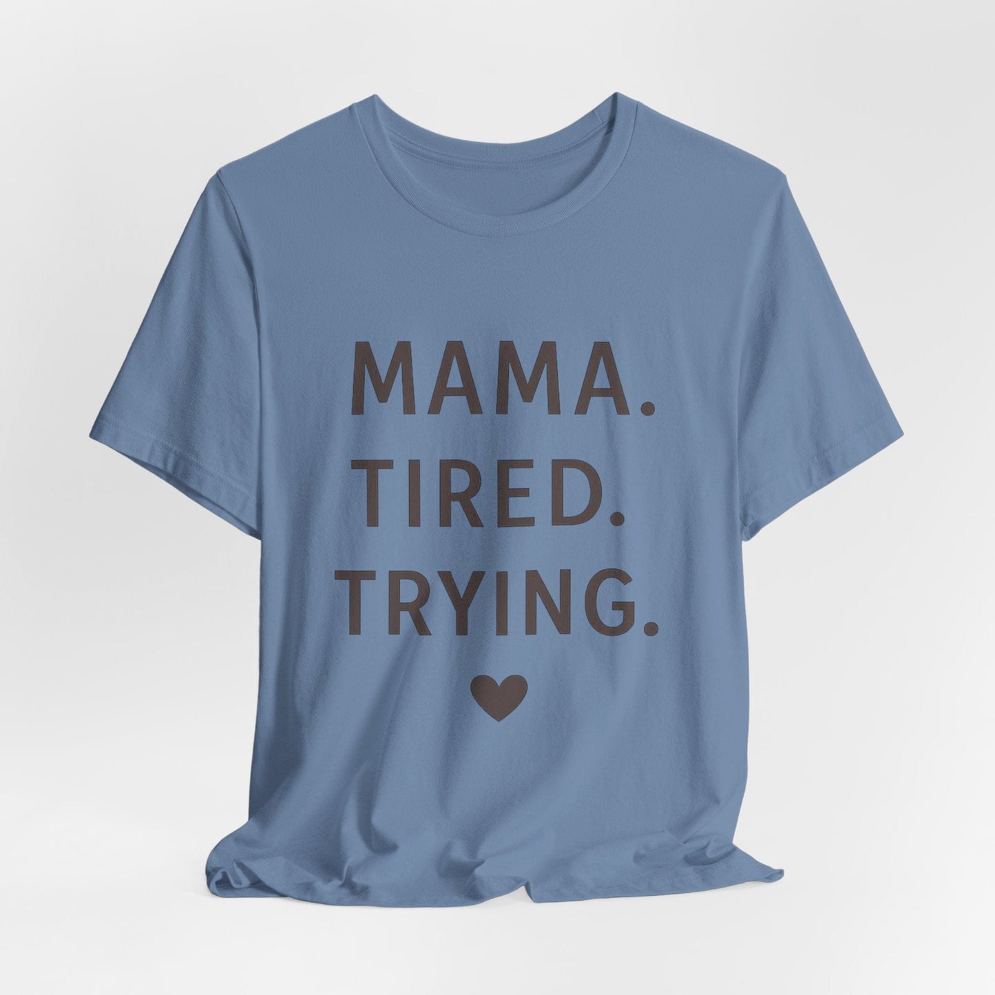 mom life tee that says Tired Mama Humor T-Shirt for moms