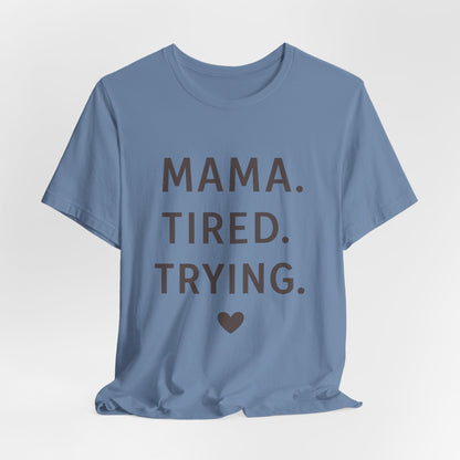 mom life tee that says Tired Mama Humor T-Shirt for moms