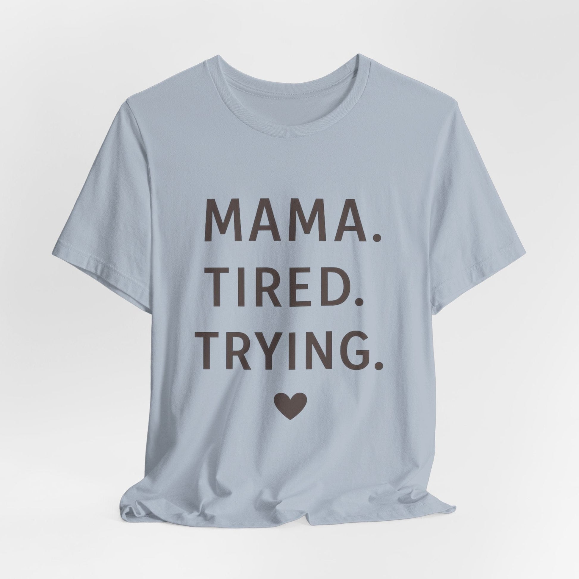 mom life tee that says Tired Mama Humor T-Shirt for moms