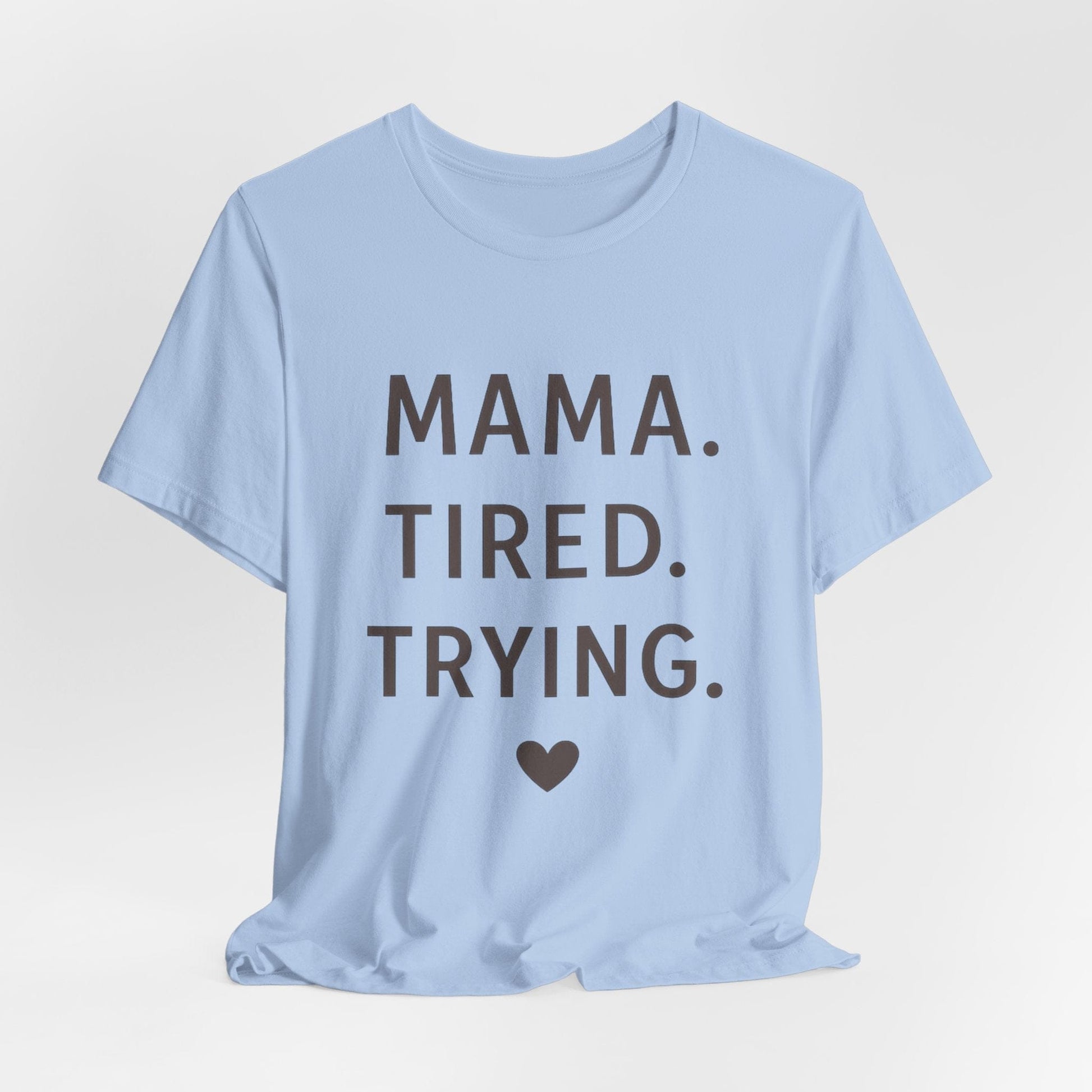 mom life tee that says Tired Mama Humor T-Shirt for moms