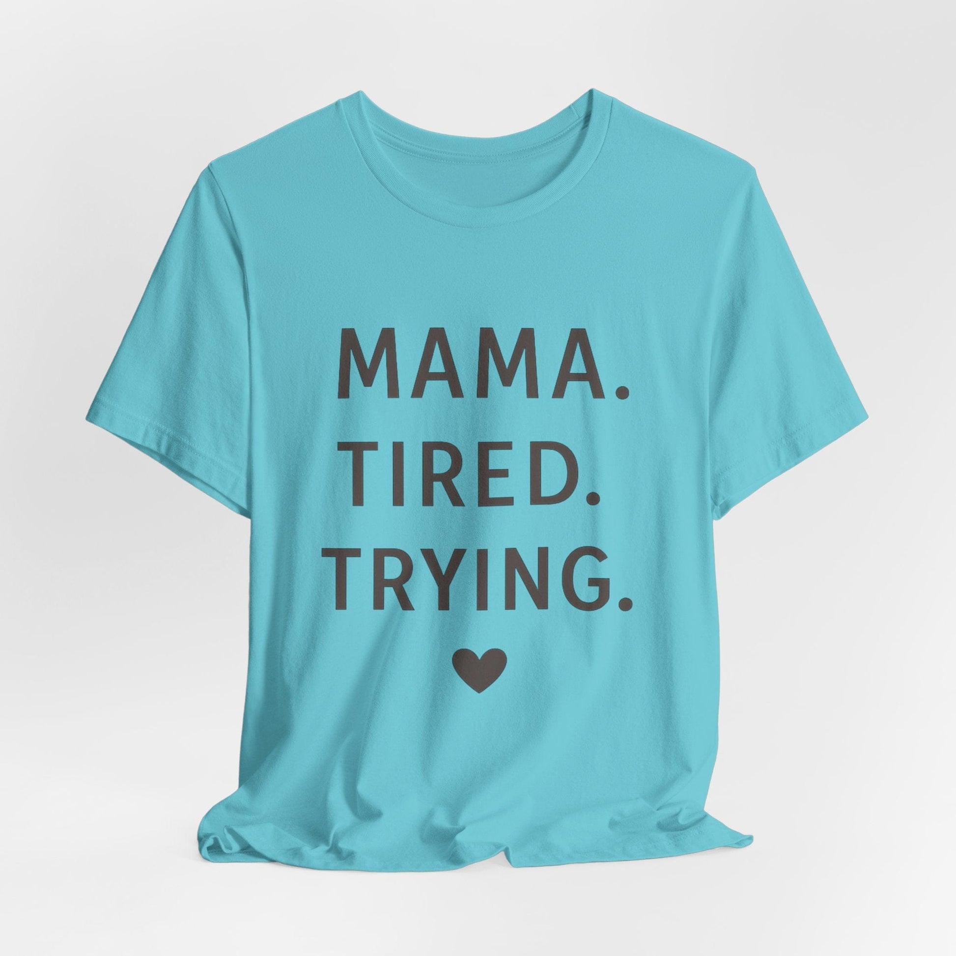mom life tee that says Tired Mama Humor T-Shirt for moms