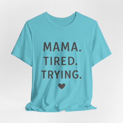 mom life tee that says Tired Mama Humor T-Shirt for moms