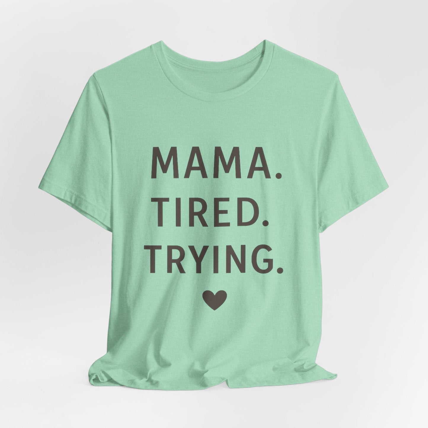 mom life tee that says Tired Mama Humor T-Shirt for moms