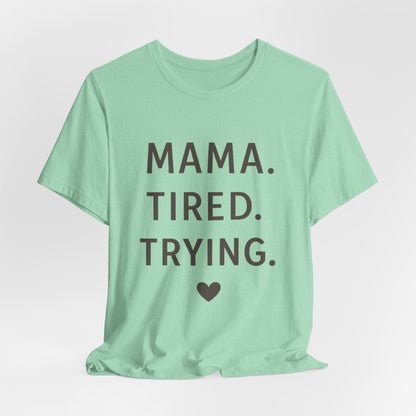 mom life tee that says Tired Mama Humor T-Shirt for moms