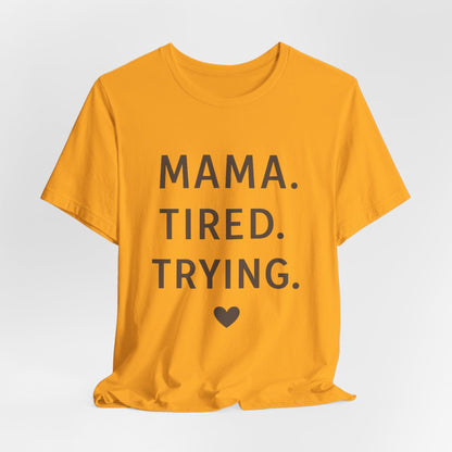 mom life tee that says Tired Mama Humor T-Shirt for moms