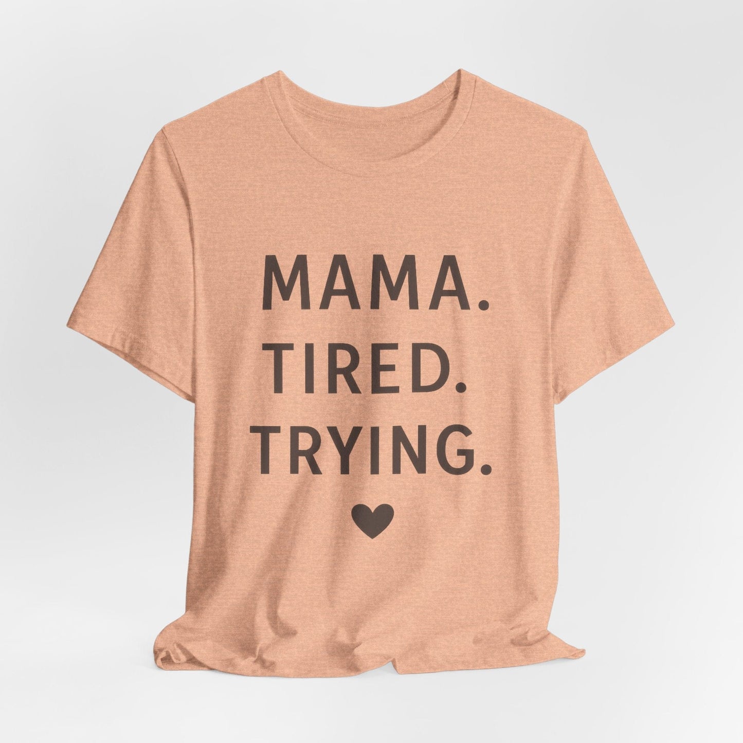 mom life tee that says Tired Mama Humor T-Shirt for moms