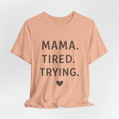 mom life tee that says Tired Mama Humor T-Shirt for moms
