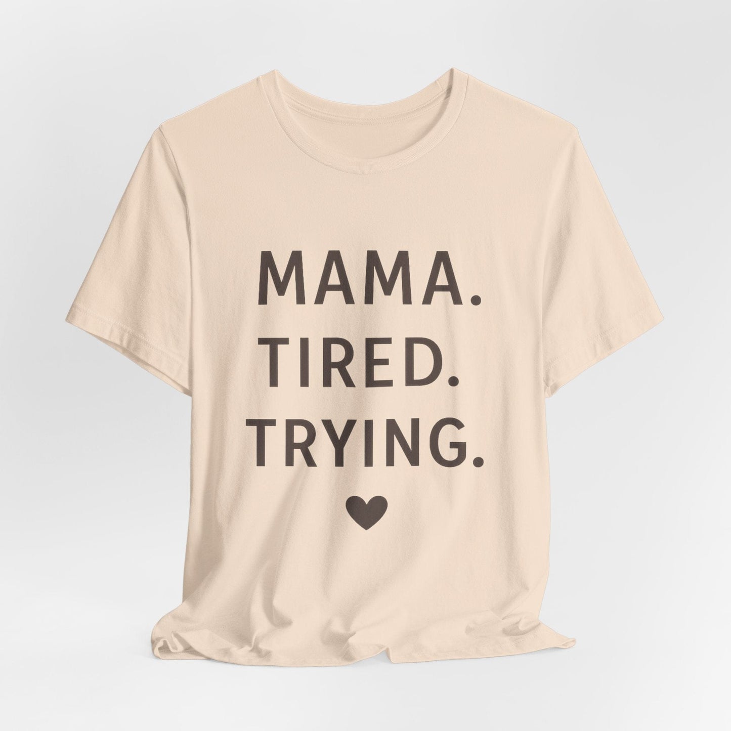 mom life tee that says Tired Mama Humor T-Shirt for moms