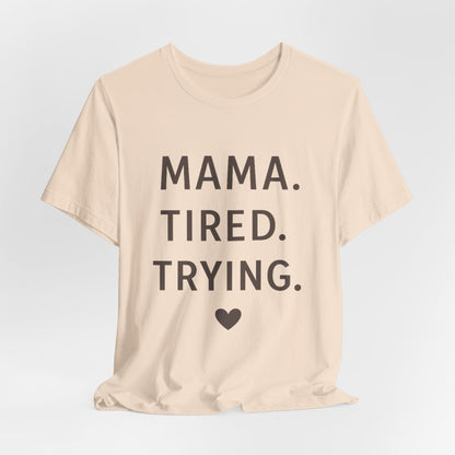 mom life tee that says Tired Mama Humor T-Shirt for moms