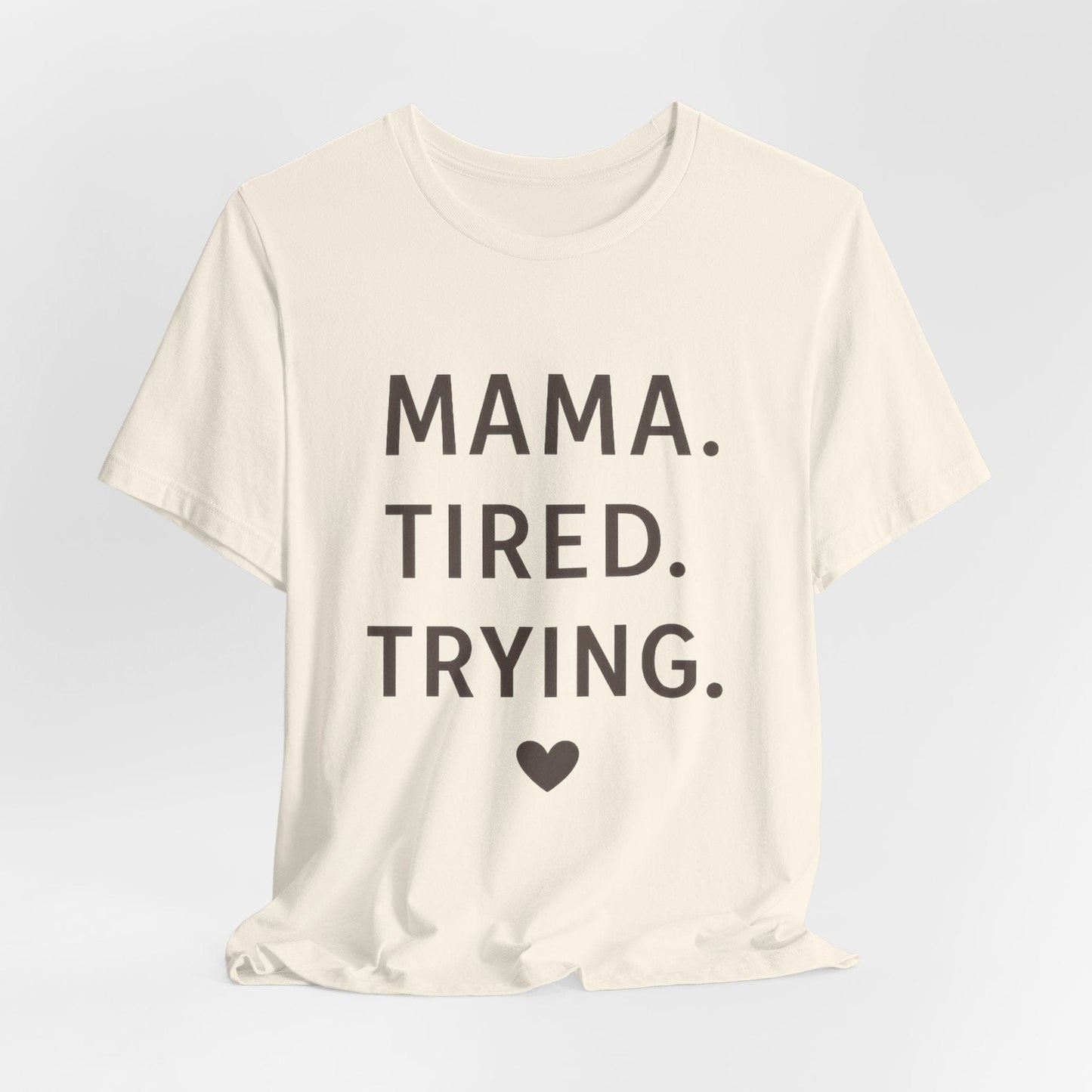 mom life tee that says Tired Mama Humor T-Shirt for moms