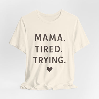 mom life tee that says Tired Mama Humor T-Shirt for moms