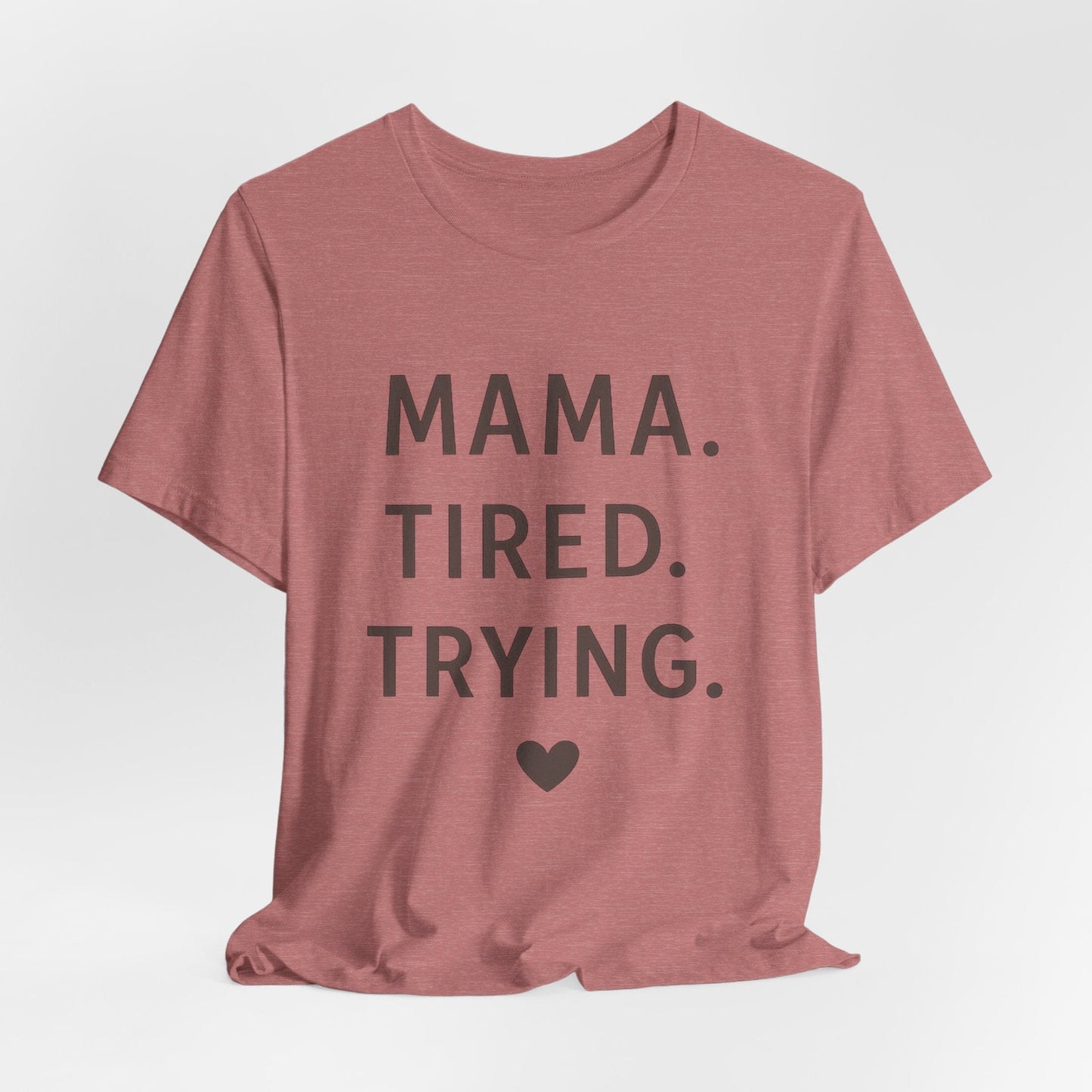 mom life tee that says Tired Mama Humor T-Shirt for moms