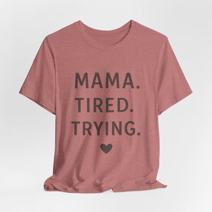 mom life tee that says Tired Mama Humor T-Shirt for moms