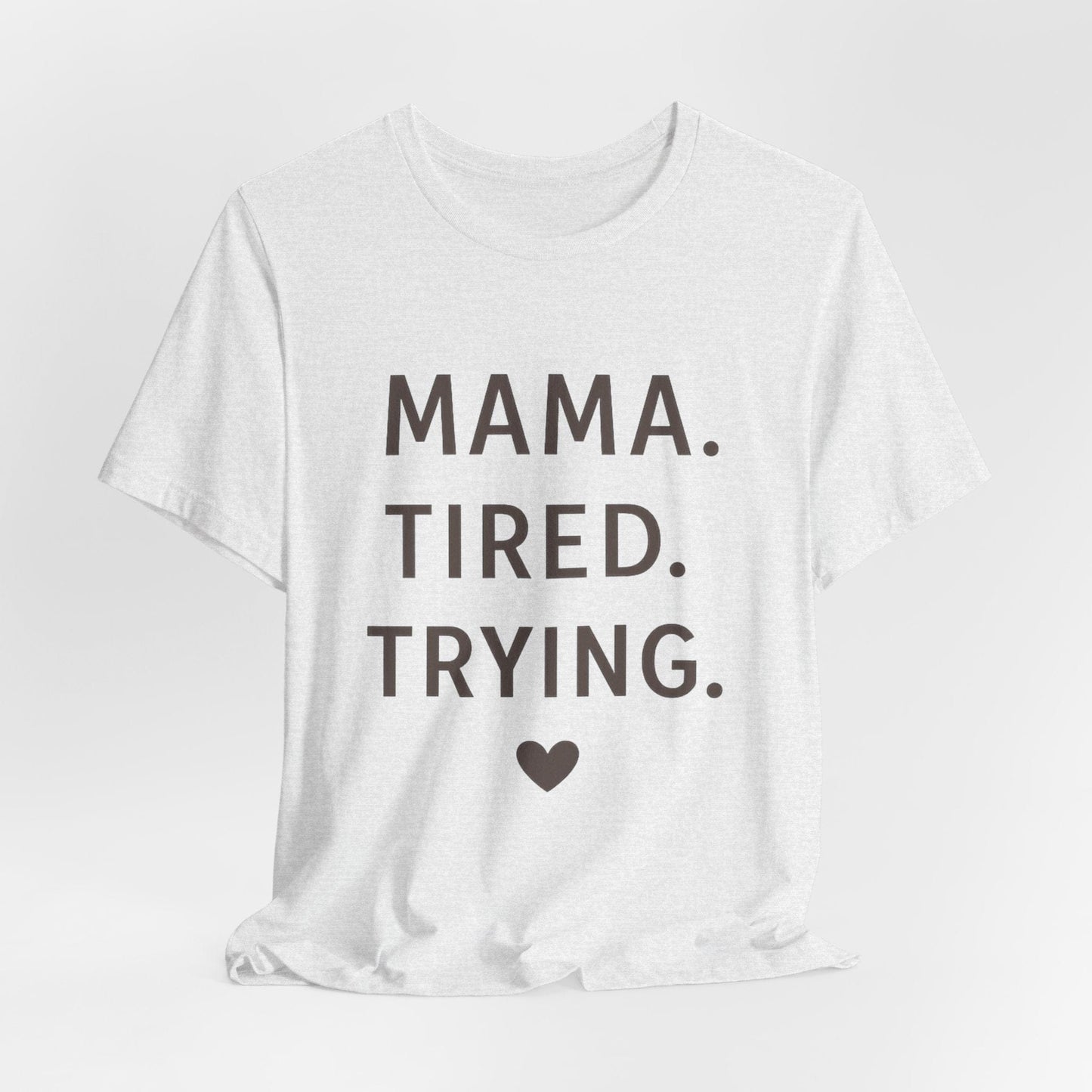 mom life tee that says Tired Mama Humor T-Shirt for moms