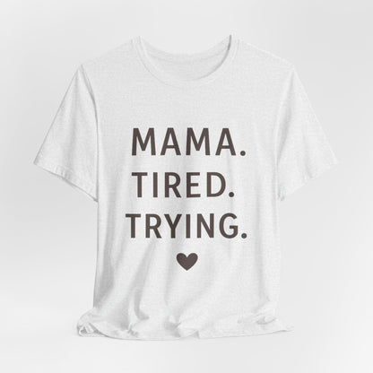 mom life tee that says Tired Mama Humor T-Shirt for moms