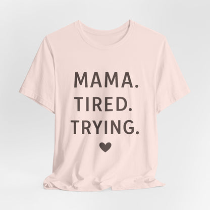 mom life tee that says Tired Mama Humor T-Shirt for moms